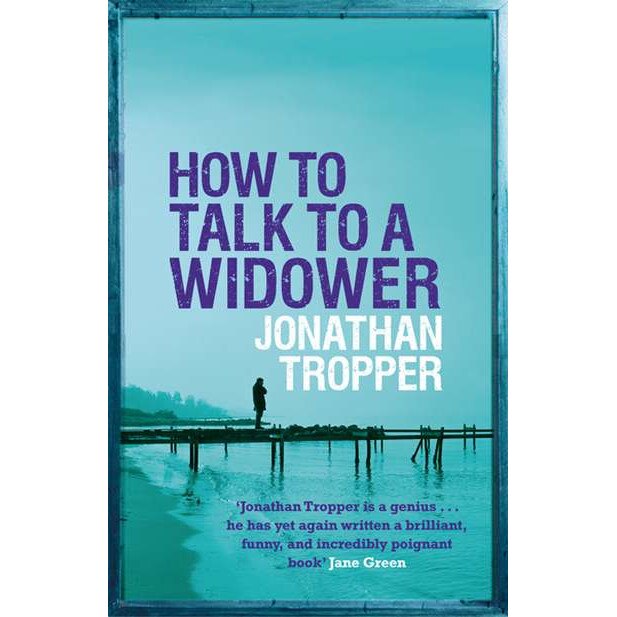 How to Talk to a Widower de Jonathan Tropper
