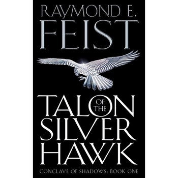 Conclave of Shadows 01. Talon of the Silver Hawk de Raymond E. Feist Conclave of Shadows 01. Talon of the Silver Hawk de Raymond E. Feist