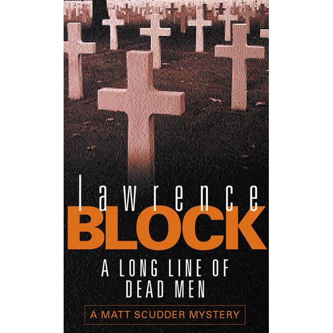 A Long Line Of Dead Men de Lawrence Block
