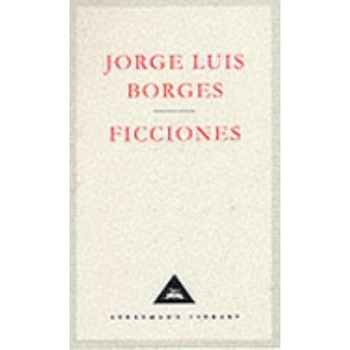 Ficciones de Jorge Luis Borges Ficciones de Jorge Luis Borges
