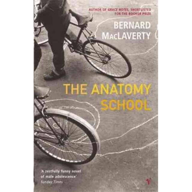 MacLaverty, B: The Anatomy School de Bernard MacLaverty