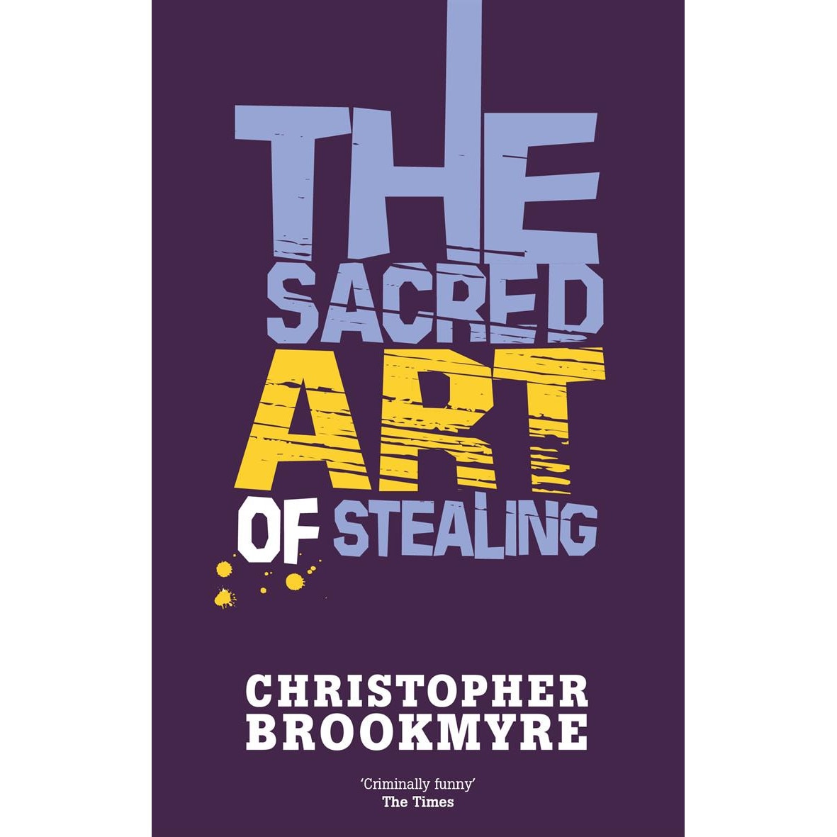 The Sacred Art Of Stealing de Christopher Brookmyre