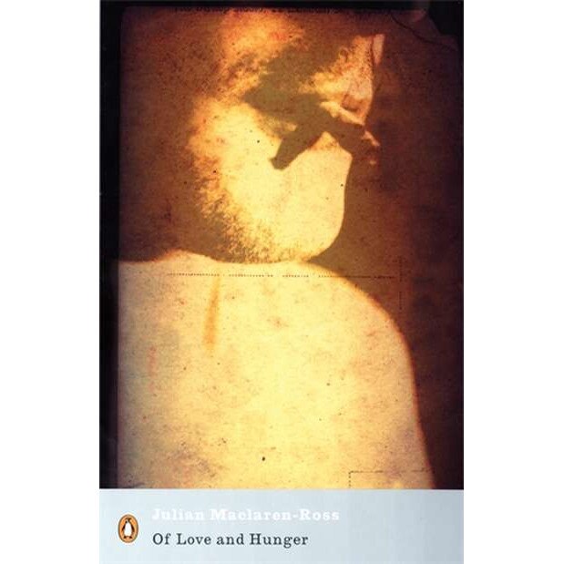Of Love and Hunger de Julian MacLaren-Ross