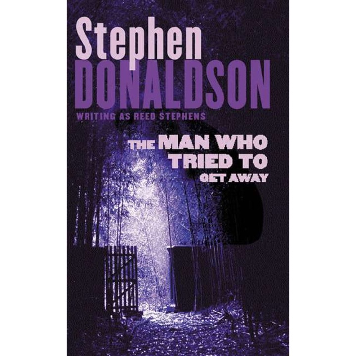 The Man Who Tried to Get Away de Stephen Donaldson