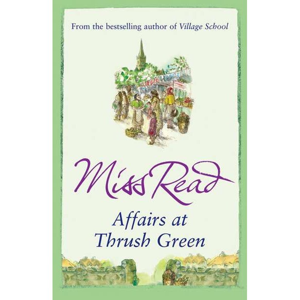 Affairs at Thrush Green de Miss Read