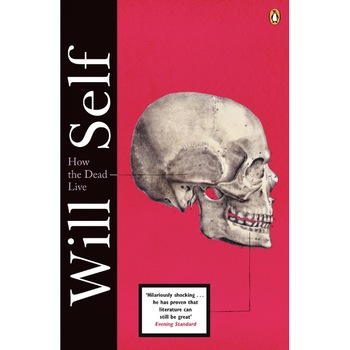 How the Dead Live de Will Self How the Dead Live de Will Self