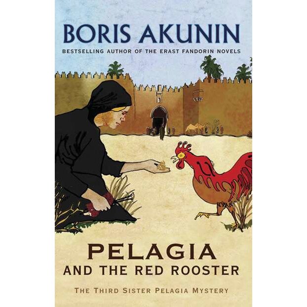 Akunin, B: Pelagia and the Red Rooster de Boris Akunin