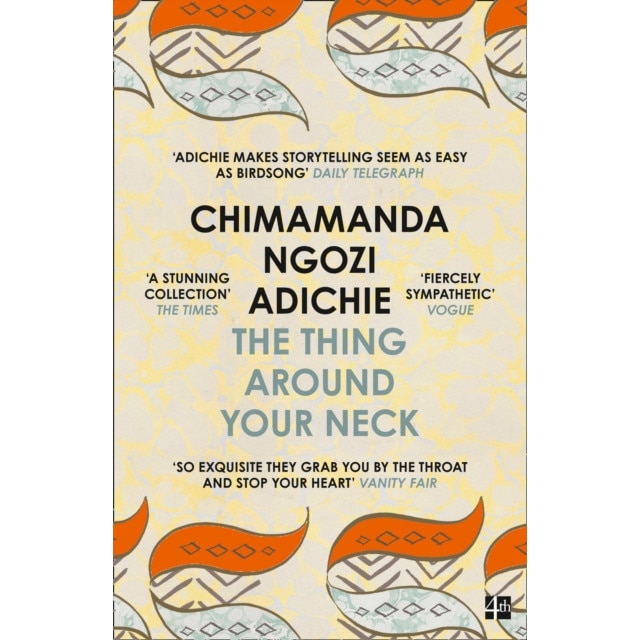 The Thing Around Your Neck de Chimamanda Ngozi Adichie