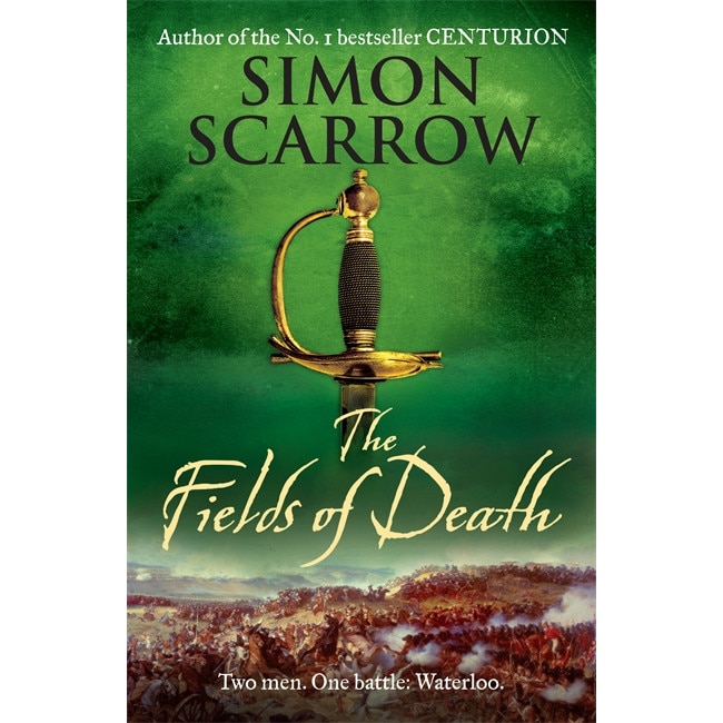 The Fields of Death (Wellington and Napoleon 4) de Simon Scarrow