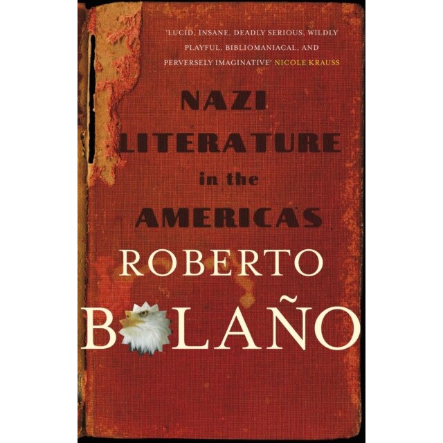 Nazi Literature in the Americas de Roberto Bolano
