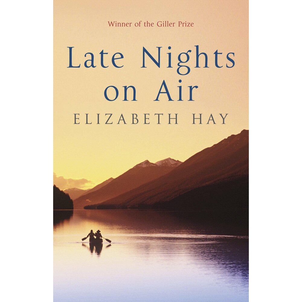 Late Nights on Air de Elizabeth Hay