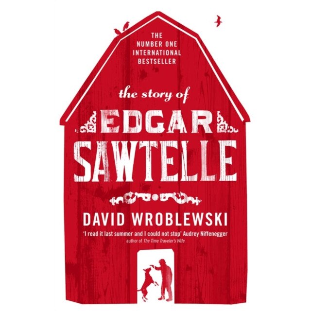 The Story of Edgar Sawtelle de David Wroblewski
