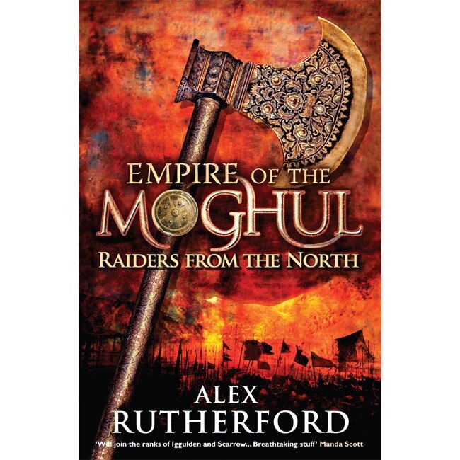 Empire of the Moghul: Raiders From the North de Alex Rutherford
