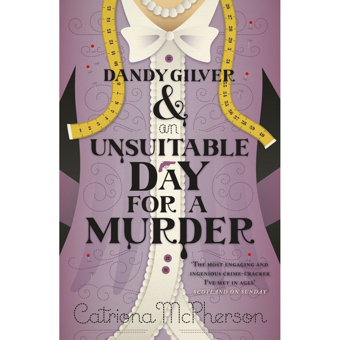 McPherson, C: Dandy Gilver and an Unsuitable Day for a Murde de Catriona McPherson
