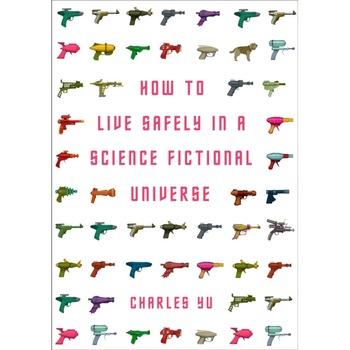 How to Live Safely in a Science Fictional Universe de Charles Yu How to Live Safely in a Science Fictional Universe de Charles Yu
