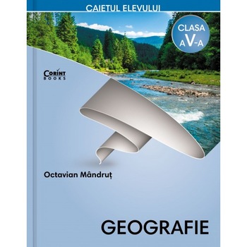 Caiet Elev Cls. A V-A Geografie, Octavian Mandrut Caiet Elev Cls. A V-A Geografie, Octavian Mandrut