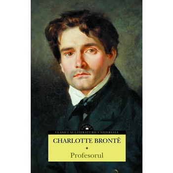 Profesorul, Charlotte Bronte Profesorul, Charlotte Bronte