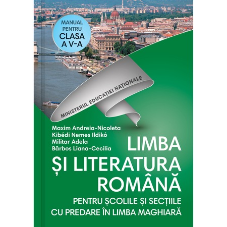 Manual Cls A V A Limba Si Literatura Romana Pentru Scolile Si Sectiile Cu Predare In Limba Maghiara Cd Maxim Andreia Nicoleta Kibedi Nemes Ildiko Militar Adela Barbos Liana Cecilia Emag Ro