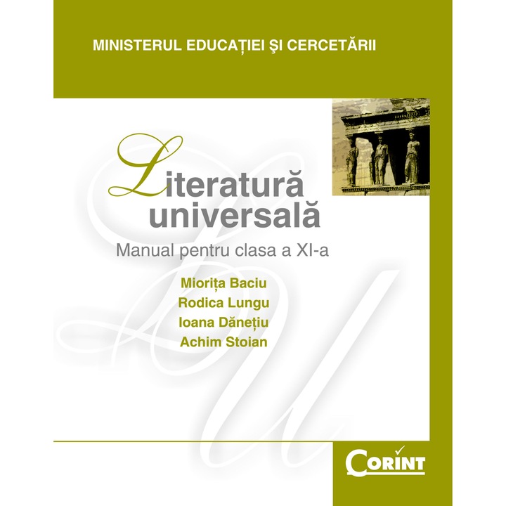 Manual Cls. A XI-A - Literatura Universala, Miorita Baciu, Rodica Lungu, Ioana Danetiu, Achim Stoian