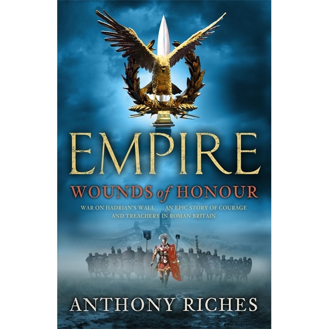 Wounds of Honour: Empire I de Anthony Riches
