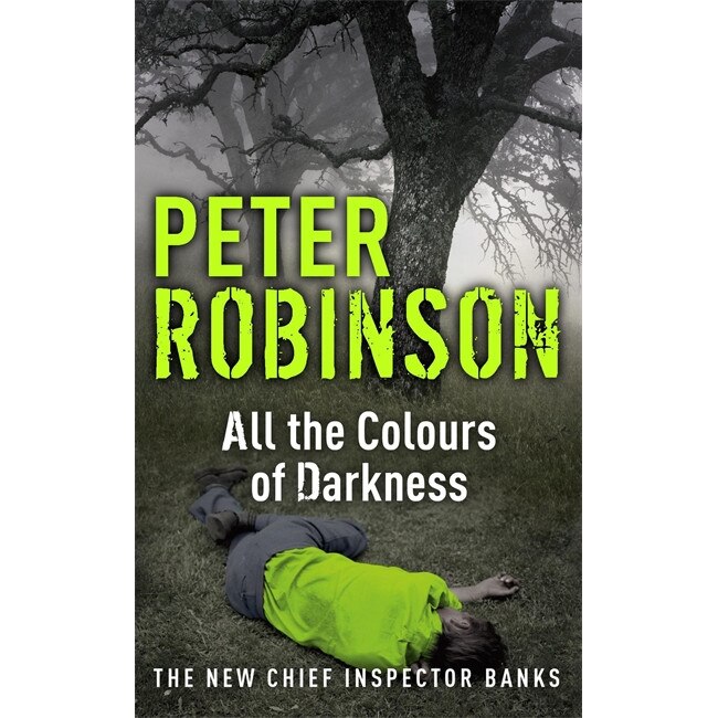 All the Colours of Darkness de Peter Robinson