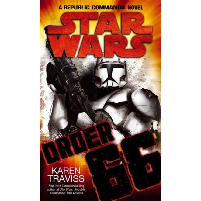 Star Wars: Order 66: A Republic Commando Novel de Karen Traviss