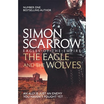 Scarrow, S: The Eagle and the Wolves (Eagles of the Empire 4 de Simon Scarrow Scarrow, S: The Eagle and the Wolves (Eagles of the Empire 4 de Simon Scarrow