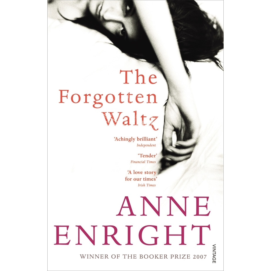 The Forgotten Waltz de Anne Enright