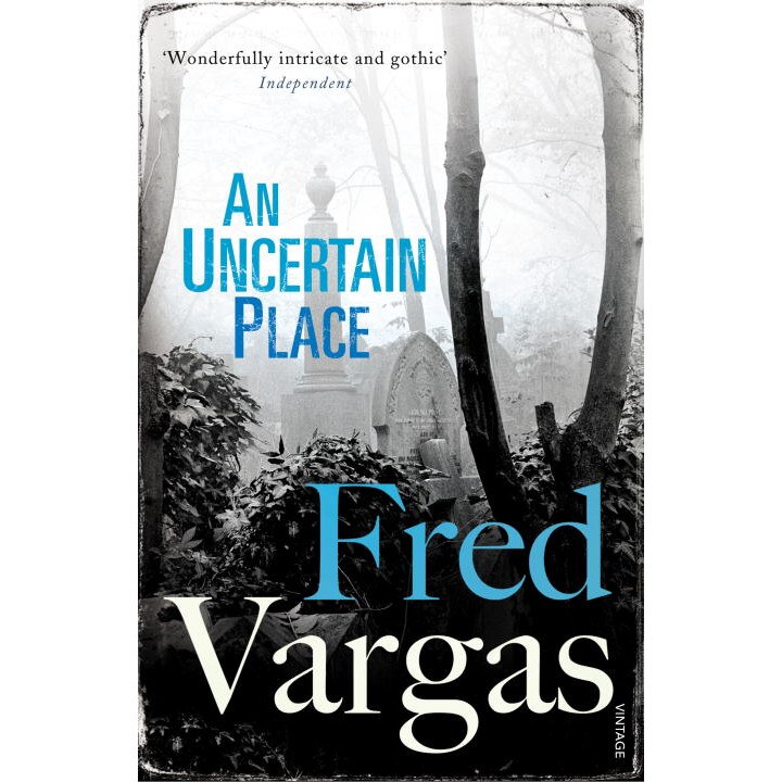 An Uncertain Place de Fred Vargas