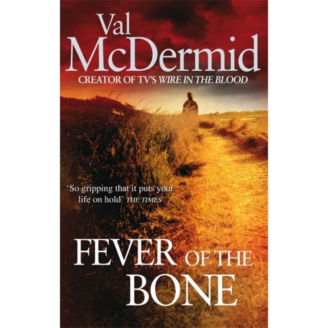 Fever of the Bone de Val McDermid