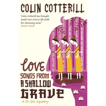 Love Songs from a Shallow Grave de Colin Cotterill Love Songs from a Shallow Grave de Colin Cotterill