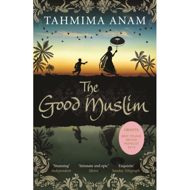 The Good Muslim de Tahmima Anam