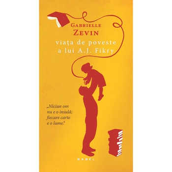 Viata de poveste a lui A.J. Fikry - Gabrielle Zevin Viata de poveste a lui A.J. Fikry - Gabrielle Zevin