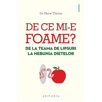 De ce mi-e foame - Marie Thirion De ce mi-e foame - Marie Thirion