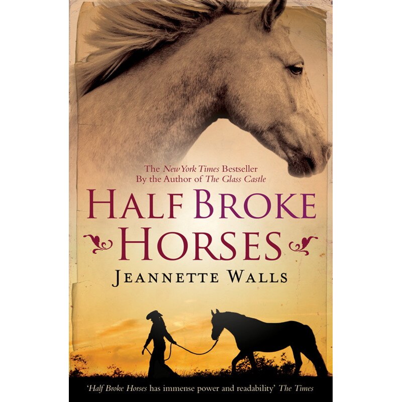 Half Broke Horses de Jeannette Walls