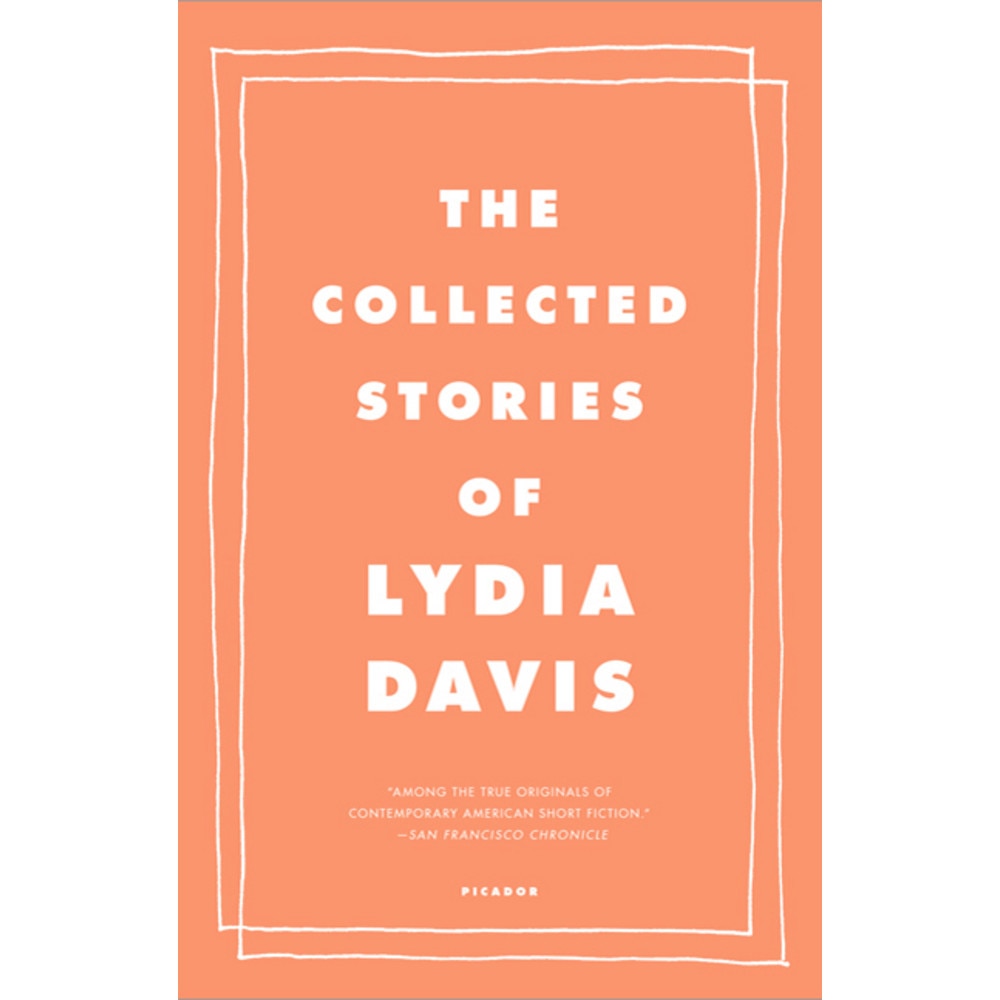 The Collected Stories of Lydia Davis de Lydia Davis