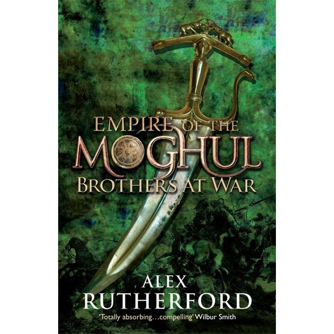 Empire of the Moghul: Brothers at War de Alex Rutherford
