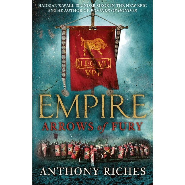 Arrows of Fury: Empire II de Anthony Riches