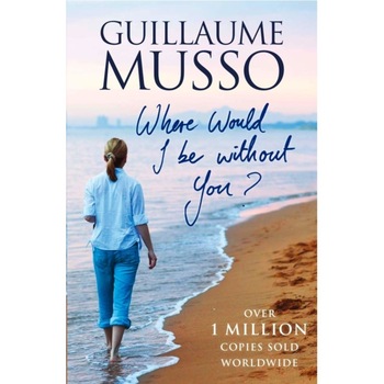 Where Would I Be Without You? de Guillaume Musso Where Would I Be Without You? de Guillaume Musso