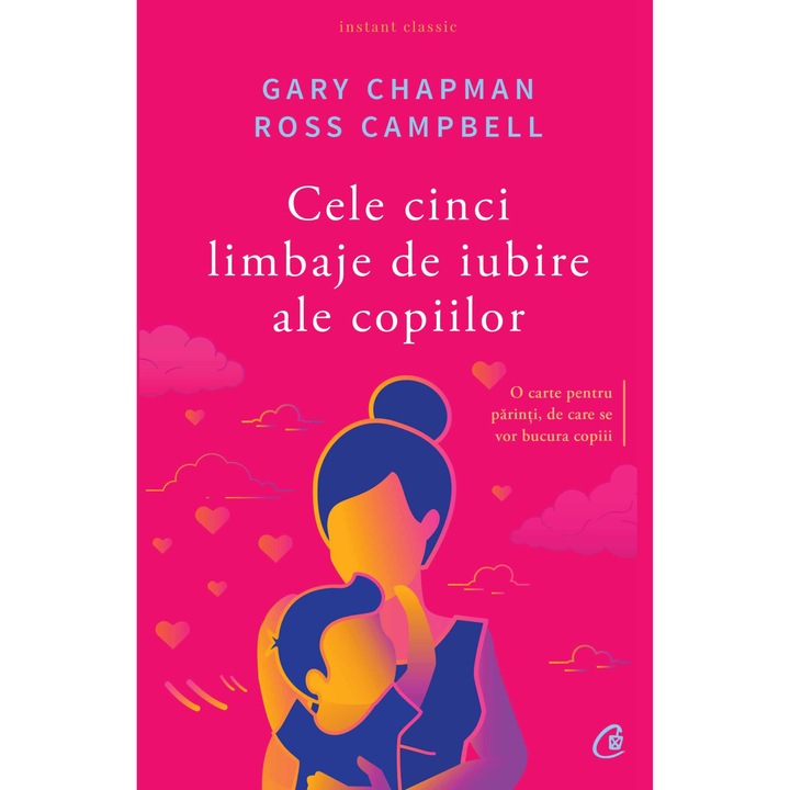 Cele cinci limbaje de iubire ale copiilor - GaryChapman, Ross Champbell