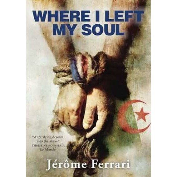 Where I Left My Soul de Jerome Ferrari