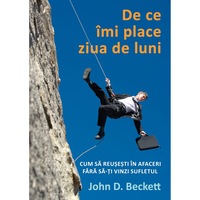 de ce imi place ziua de luni cum sa reusesti in afaceri fara sa-ti vinzi sufletul - john d beckett imagen 45_0_
0