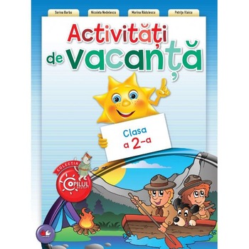 Activitati de vacanta. CLASA A II-A. reeditare Activitati de vacanta. CLASA A II-A. reeditare