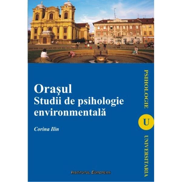 Orasul. Studii de psihologie environmentala - Corina Ilin