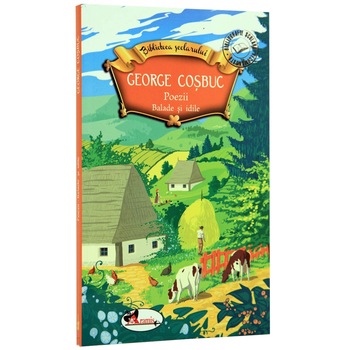 Poezii, Balade Si Idile - George Cosbuc Poezii, Balade Si Idile - George Cosbuc