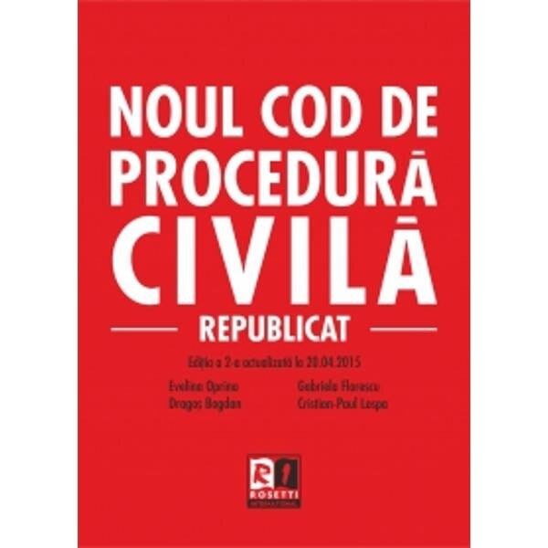 Noul Cod De Procedura Civila Republicat Ed.2 Act. 20.04.2015