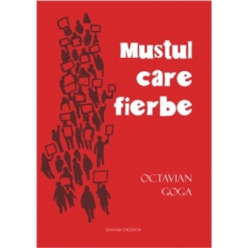 Mustul Care Fierbe - Octavian Goga Mustul Care Fierbe - Octavian Goga