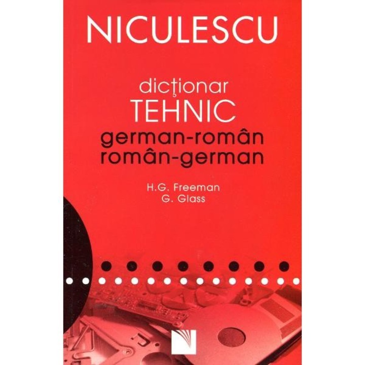 Dictionar Tehnic German-Roman, Roman-German - H.G. Freeman, G. Glass