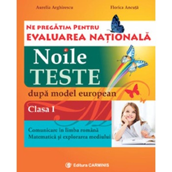 Evaluare nationala clasa 1 limba romana+matematica noile teste - Aurelia Arghirescu Evaluare nationala clasa 1 limba romana+matematica noile teste - Aurelia Arghirescu
