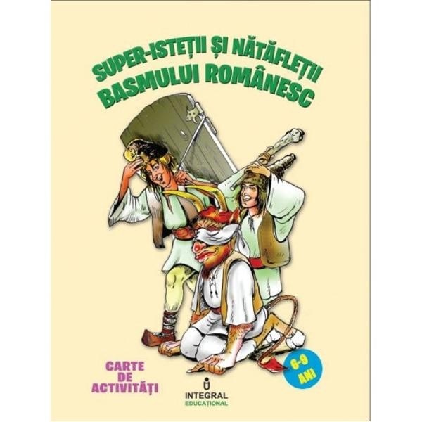 Super-Istetii Si Natafletii Basmului Romanesc 6-9 Ani